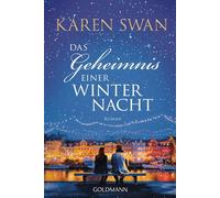 Das Geheimnis einer Winternacht Roman - Romantik und Lichterglanz in Kopenhagen: der neue Weihnachtsroman der SPIEGEL-Bestsellerautorin - Karen Swan - Goldmann Verlag - ebook (ePub) - Livre