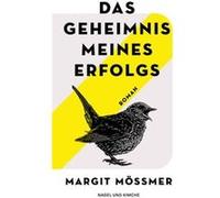 Das Geheimnis meines Erfolgs | Margit Mössmer Margit Mössmer (Auteur)