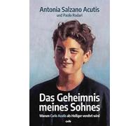 Das Geheimnis meines Sohnes: Warum Carlo Acutis als Heiliger verehrt wird