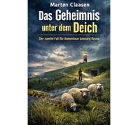 Das Geheimnis unter dem Deich: Der zweite Fall für Kommissar Lennard Kruse