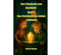 Das Geheimnis vom Mondstein, Band3: Das Geheimnis des letzten Lichtsteins