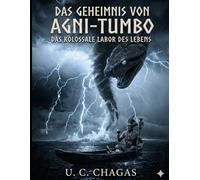 Das Geheimnis von Agni-Tumbo: Das kolossale Labor des Lebens