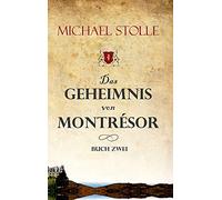Das Geheimnis von Montrésor: Historischer Roman