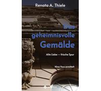 Das geheimnisvolle Gemälde: Alte Liebe - frische Spur