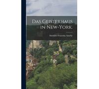 Das Geisterhaus In New-York.