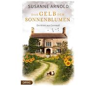 Das Gelb der Sonnenblumen: Ein Krimi aus Cornwall