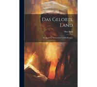 Das Gelobte Land: Ein Buch Der Schmerzen Und Hoffnungen