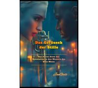 Das Geräusch der Stille: Ein historischer Liebesroman über Jazz, Zivilcourage und die verbotene Liebe in den 60er Jahren: Der kurze Atem der Revolution in den Mauern des Blue Moon