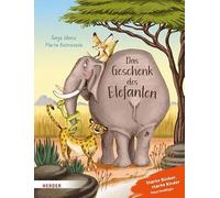 Das Geschenk des Elefanten: Eine Geschichte über Trauer und den Trost der Erinnerung