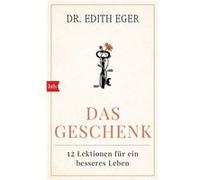 Das Geschenk | Edith Eva Eger Edith Eva EgerEdith Eva Eger (Auteur)