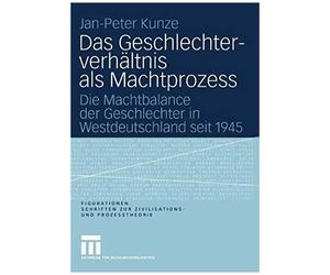 Das Geschlechterverhältnis Als Machtprozess
