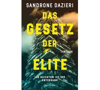 Das Gesetz der Elite Ihr Reichtum ist ihr Untergang | Thriller | Auftakt einer neuen Reihe von Italiens Erfolgsautor | Hochaktuelle Themen | Intelligente, packende Plots - Sandrone Dazieri - HarperCol