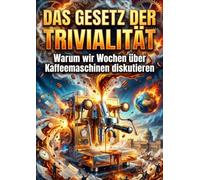 Das Gesetz der Trivialität: Warum wir Wochen über Kaffeemaschinen diskutieren