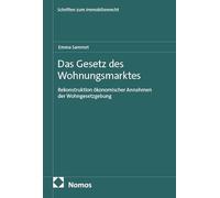 Das Gesetz des Wohnungsmarktes: Rekonstruktion ökonomischer Annahmen der Wohngesetzgebung