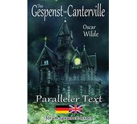 Das Gespenst von Canterville - Zweisprachig Deutsch Englisch - Mit nebeneinander angeordneten Übersetzung