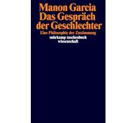 Das Gespräch der Geschlechter: Eine Philosophie der Zustimmung