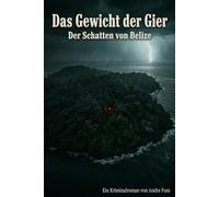 Das Gewicht der Gier: Der Schatten von Belize