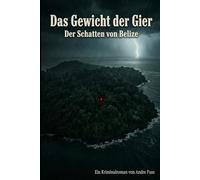 Das Gewicht der Gier: Der Schatten von Belize