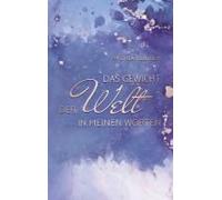 Das Gewicht Der Welt In Meinen Worten