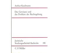 Das Gewissen und das Problem der Rechtsgeltung - Kaufmann, Arthur