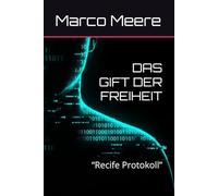 DAS GIFT DER FREIHEIT: “Recife Protokoll”