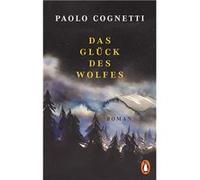 Paolo Cognetti – Das Glück des Wolfes – Roman – Poche