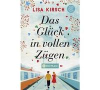 Das Glu¨ck in vollen Zu¨gen | Lisa Kirsch Lisa KirschLisa Kirsch (Auteur)