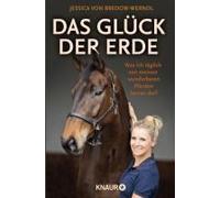 Das Glück der Erde: Was ich täglich von meinen wunderbaren Pferden lernen darf | Der SPIEGEL-Bestseller der zweifachen Olympia-Siegerin