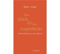 Das Glück des Augenblicks | Marc Augé Marc AugéMarc Augé (Auteur)