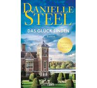 Das Glück finden: Roman | Ein Roman über Neuanfänge und Familiengeheimnisse | Von der internationalen Bestsellerautorin | Für Fans von Lucinda Riley, Nora Roberts und Nicholas Sparks