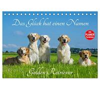 Das Glück hat einen Namen - Golden Retriever (Tischkalender 2026 DIN A5 quer), CALVENDO Monatskalender: Eine der wohl schönsten und beliebtesten Hunderassen auf 13 wundervollen Fotos