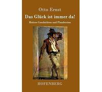 Das Glück Ist Immer Da!