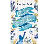 Das Glück Ist Lavendelblau