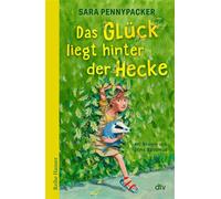 Das Glück liegt hinter der Hecke Über ein wunderbar starkes Mädchen, das Freundschaft, Wärme und Geborgenheit findet - Sara Pennypacker - DTV - ebook (ePub) - Livre