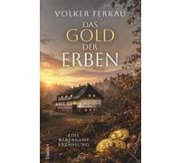 DAS GOLD DER ERBEN: Eine Barenkamp-Erzählung über Schuld, Gier und den Preis der Wahrheit