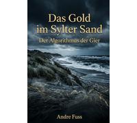 Das Gold im Sylter Sand: Der Algorithmus der Gier