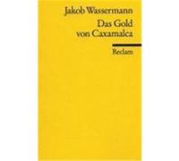 Das Gold von Caxamalca Wassermann, Jakob (Auteur)