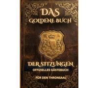 Das Goldene Buch der Sitzungen: Das offizielle Klo-Gästebuch für den smartphonefreien Stuhlgang - Die lustige Smartphone Alternative fürs stille Örtchen - Perfektes Geschenk zum Einzug