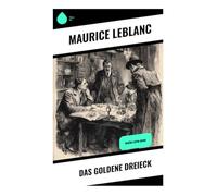 Das Goldene Dreieck: Arsène Lupin-Krimi