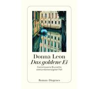 Donna Leon – Das goldene Ei – Commissario Brunettis zweiundzwanzigster Fall – Diogenes Verlag