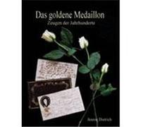 Das goldene Medaillon Dietrich, Jeanne (Auteur)