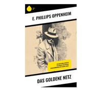 Das goldene Netz: Ein Gentleman-Detektiv im Strudel politischer Verschwörungen der 1920er-Jahre