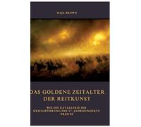 Das Goldene Zeitalter der Reitkunst: Wie die Kavallerie die Kriegsführung des 17. Jahrhunderts prägte