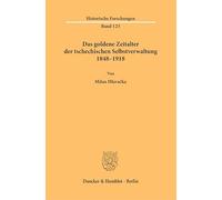 Das Goldene Zeitalter Der Tschechischen Selbstverwaltung 1848-1918