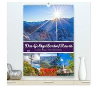 Das Goldgräberdorf Rauris (hochwertiger Premium Wandkalender 2026 DIN A2 hoch), Kunstdruck in Hochglanz: Die schönsten Plätze in Rauris in den vier Jahreszeiten
