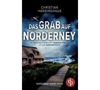 Das Grab Auf Norderney: Ein Nervenaufreibender Kriminalthriller An Der Nordsee-Küste