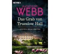 Das Grab von Trueslow Hall – Roman – Heyne Verlag