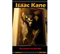 Das Grauen aus dem Bild: Dämonenjäger Isaac Kane Band 3