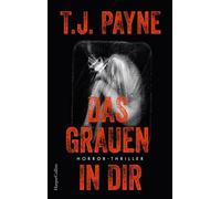 Das Grauen in dir Sci-Fi Horrorthriller mit Stranger-Things-Vibes| Der Selfpublishing-Hit (24 Mio Kindle-Downloads) endlich auf Deutsch - J.T. Payne - HarperCollins eBook - ebook (ePub) - Livre