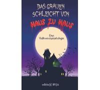 Das Grauen schleicht von Haus zu Haus: Eine Halloween-Anthologie